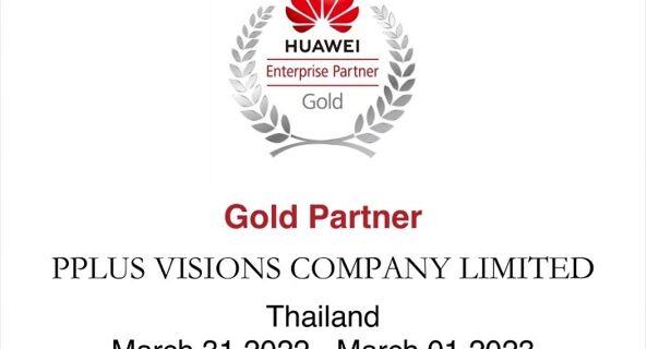 2023_03_01. บริษัท PPlus Visions ได้รับ Certificate “Gold Partner” จาก บริษัท Huawei Technologies (Thailand) Co., Ltd. (2022-2023)1